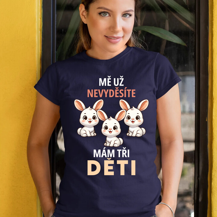 Mě už nevyděsíte, mám tři děti  - dámské tričko s potiskem