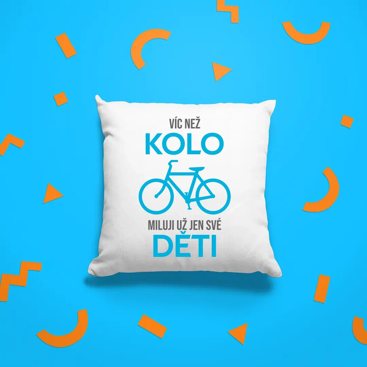 Víc než kolo miluji už jen své děti - polštář s potiskem