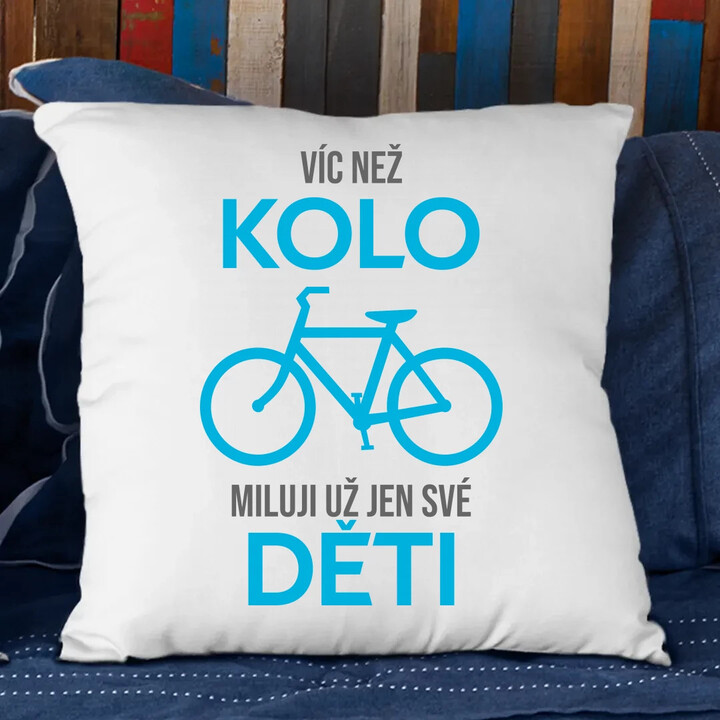 Víc než kolo miluji už jen své děti - polštář s potiskem