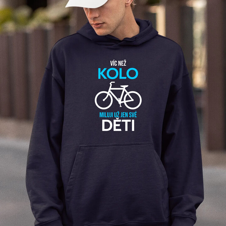 Víc než kolo miluji už jen své děti - pánská mikina s potiskem