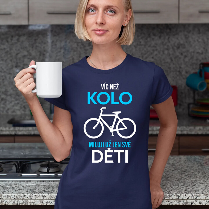 Víc než kolo miluji už jen své děti  - dámské tričko s potiskem