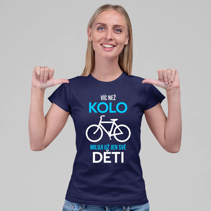 Víc než kolo miluji už jen své děti  - dámské tričko s potiskem