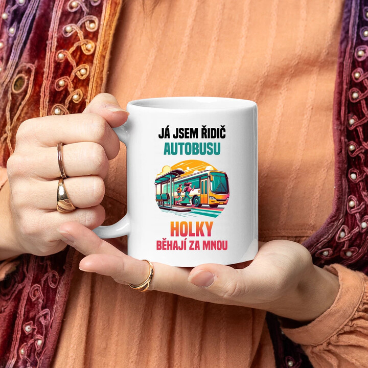 já jsem Řidič autobusu - holky běhají za mnou - hrnek s potiskem