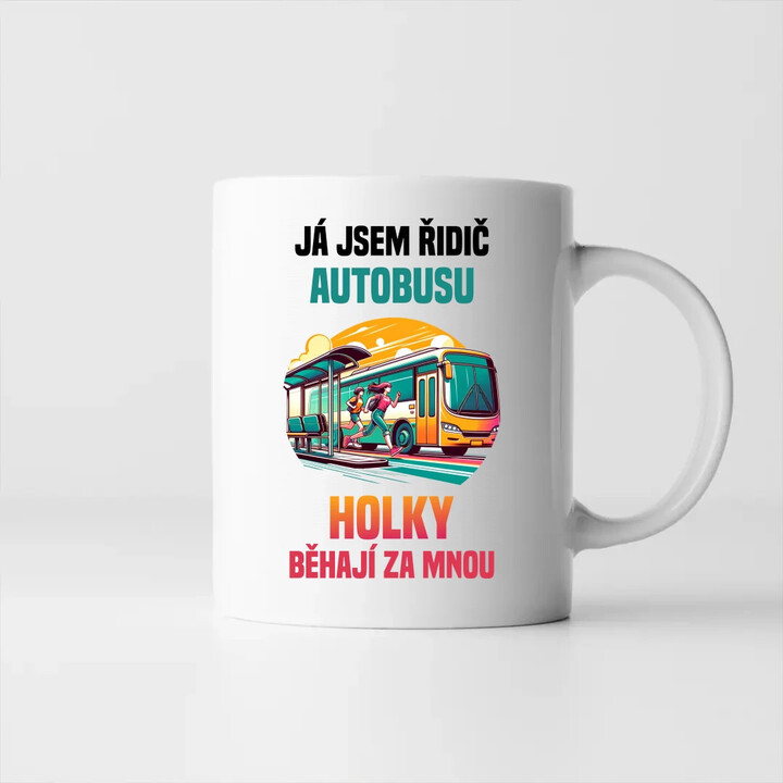 já jsem Řidič autobusu - holky běhají za mnou - hrnek s potiskem