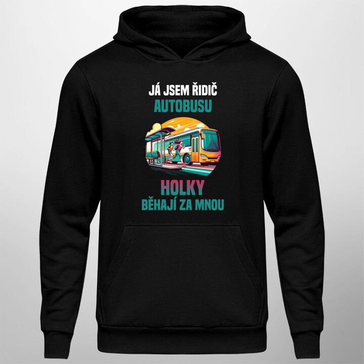 já jsem Řidič autobusu - holky běhají za mnou - pánská mikina s potiskem