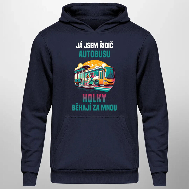 já jsem Řidič autobusu - holky běhají za mnou - pánská mikina s potiskem