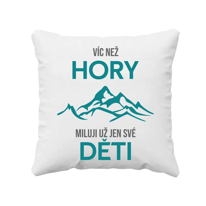 Víc než hory miluji už jen své děti - polštář s potiskem