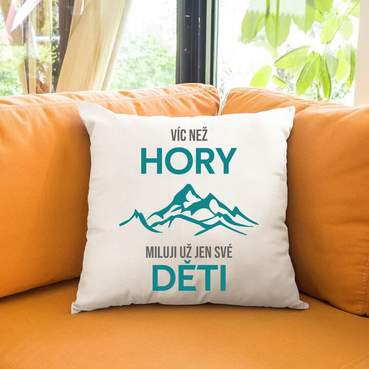Víc než hory miluji už jen své děti - polštář s potiskem