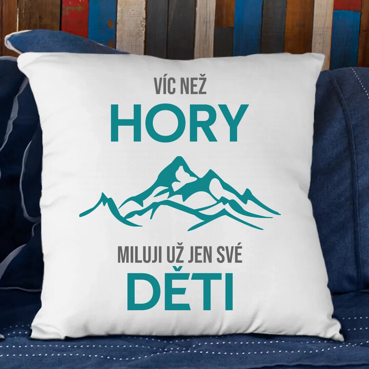 Víc než hory miluji už jen své děti - polštář s potiskem
