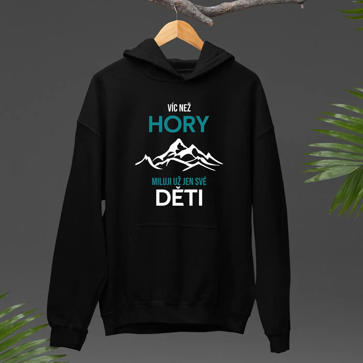 Víc než hory miluji už jen své děti - pánská mikina s potiskem