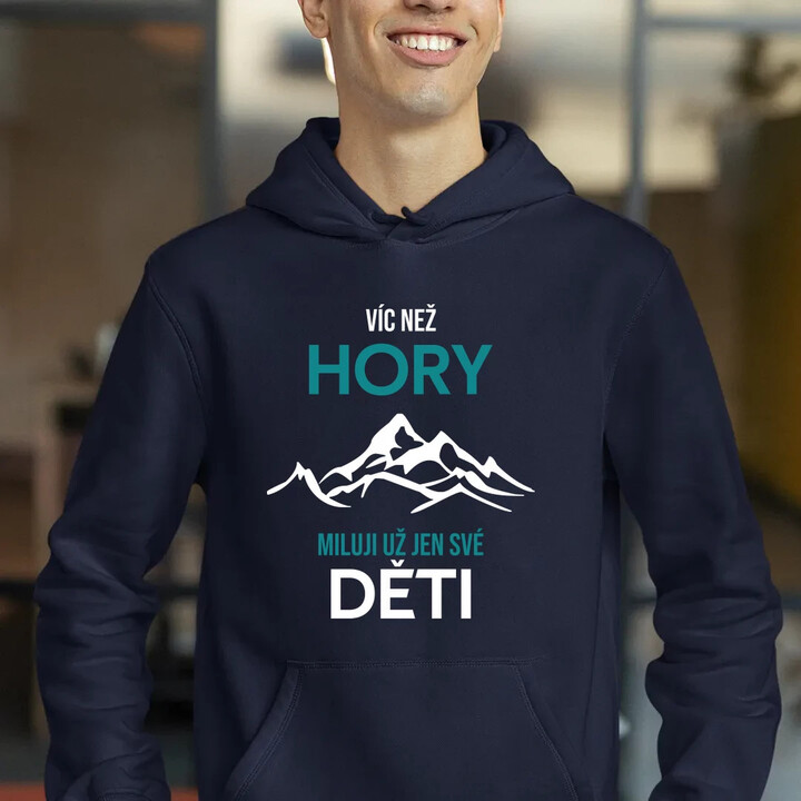 Víc než hory miluji už jen své děti - pánská mikina s potiskem