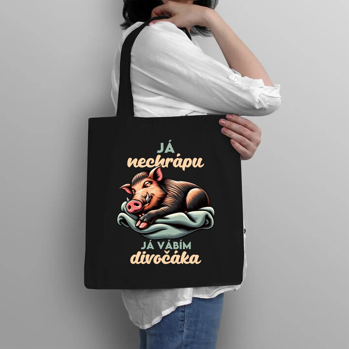 Já nechrápu, já vábím divočáka - taška s potiskem