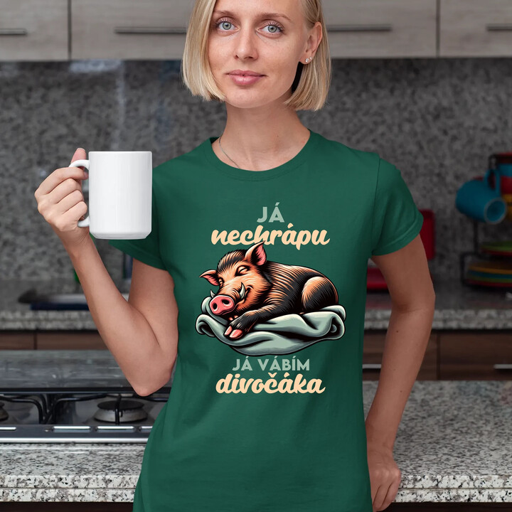 Já nechrápu, já vábím divočáka  - dámské tričko s potiskem