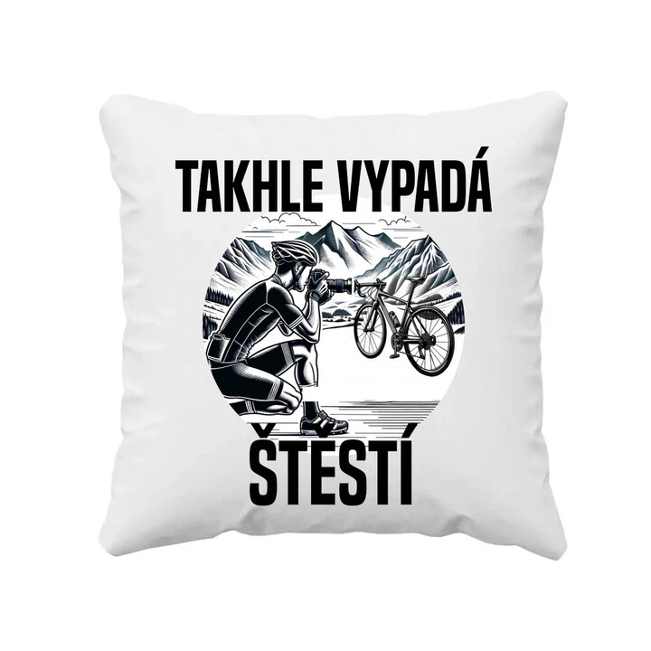 Takhle vypadá štěstí -  cyklista - polštář s potiskem