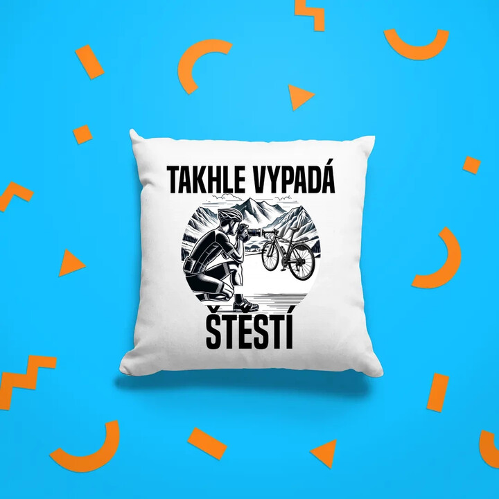 Takhle vypadá štěstí -  cyklista - polštář s potiskem