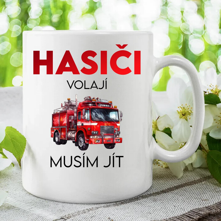 Hasiči volají , musím jít - hrnek s potiskem