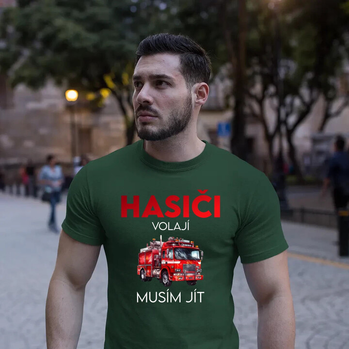 Hasiči volají , musím jít - pánské tričko s potiskem
