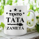 Tento táta zametá - hrnek s potiskem