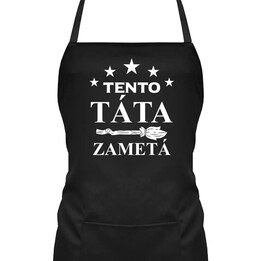 Tento táta zametá - zástěra s potiskem