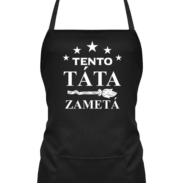 Tento táta zametá - zástěra s potiskem
