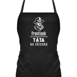 Táta na všechno - zástěra s potiskem - personalizovaný produkt