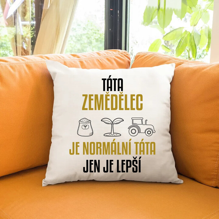 Táta zemědělec je normální táta, jen je lepší  - polštář s potiskem