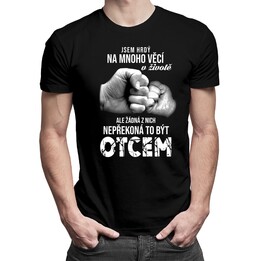 Jsem hrdý na mnoho věcí v životě - pánská trička  s potiskem