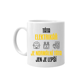 Táta elektrikář je normální táta, jen je lepší  - hrnek s potiskem