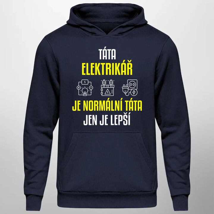 Táta elektrikář je normální táta, jen je lepší  - pánská mikina s potiskem