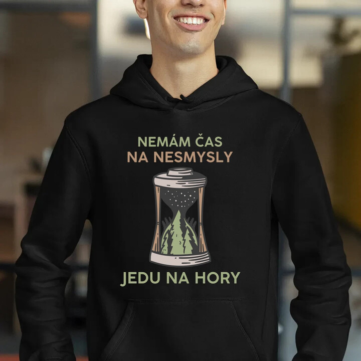 Nemám čas na nesmysly, jedu na hory - pánská mikina s potiskem