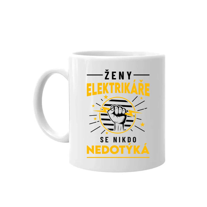 Ženy elektrikáře se nikdo nedotýká - hrnek s potiskem