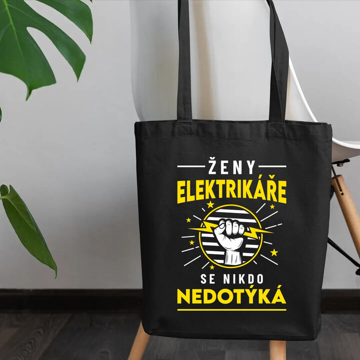 Ženy elektrikáře se nikdo nedotýká - taška s potiskem