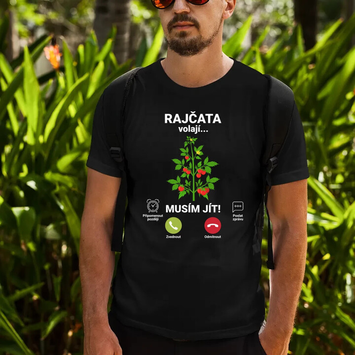 Rajčata volají, musím jít  - pánské tričko s potiskem