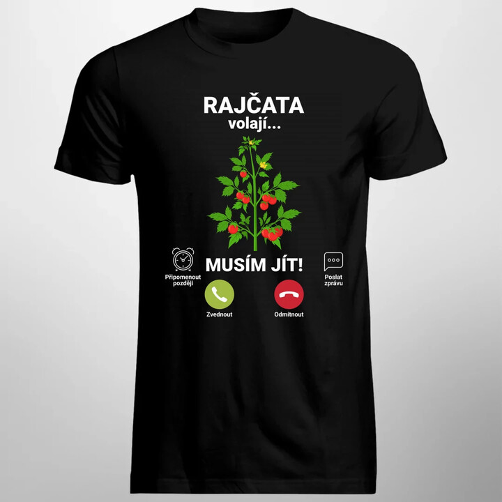 Rajčata volají, musím jít  - pánské tričko s potiskem