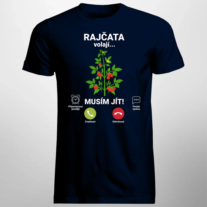 Rajčata volají, musím jít  - pánské tričko s potiskem