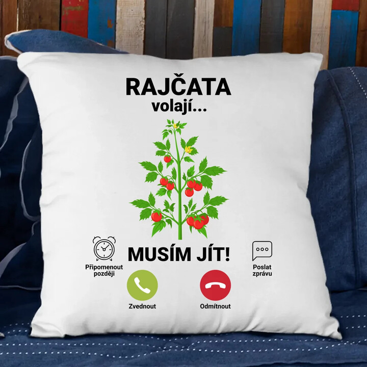 Rajčata volají, musím jít  - polštář s potiskem