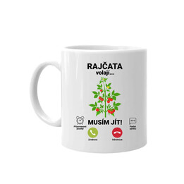 Rajčata volají, musím jít  - hrnek s potiskem