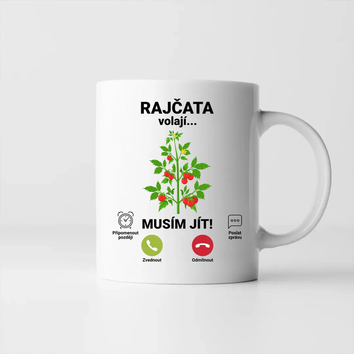 Rajčata volají, musím jít  - hrnek s potiskem