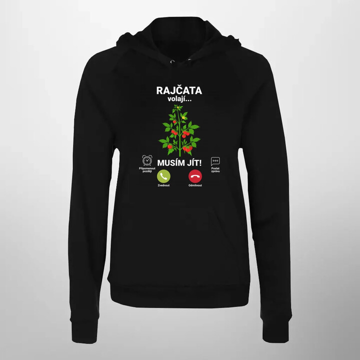 Rajčata volají, musím jít  - dámská mikina s potiskem
