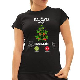 Rajčata volají, musím jít   - dámské tričko s potiskem
