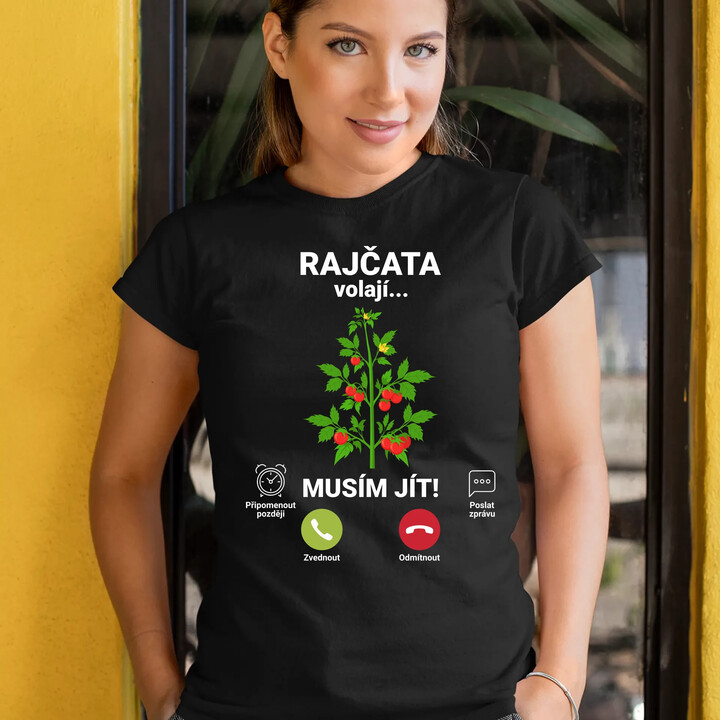 Rajčata volají, musím jít   - dámské tričko s potiskem