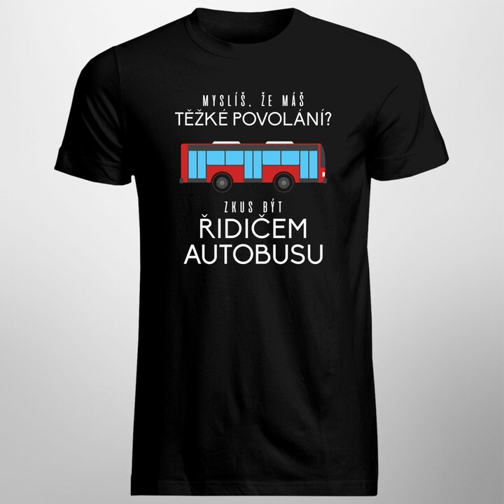 Zkus být řidičem autobusu - pánské tričko s potiskem