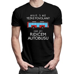 Zkus být řidičem autobusu - pánské tričko s potiskem
