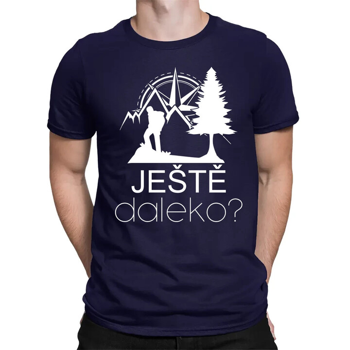 Ještě daleko? - pánské tričko s potiskem