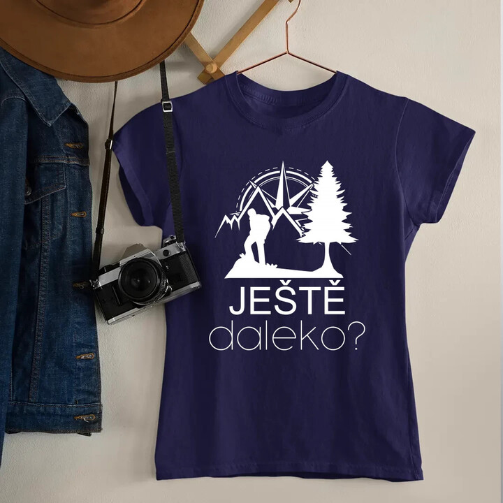 Ještě daleko?  - dámské tričko s potiskem