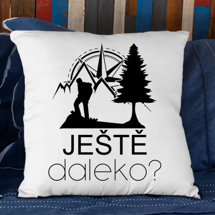 Ještě daleko? - polštář s potiskem