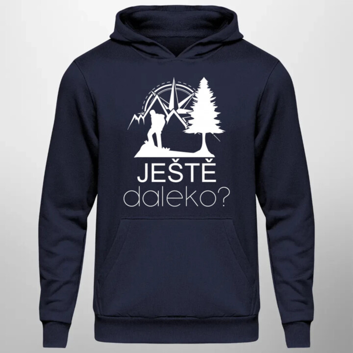 Ještě daleko? - pánská mikina s potiskem