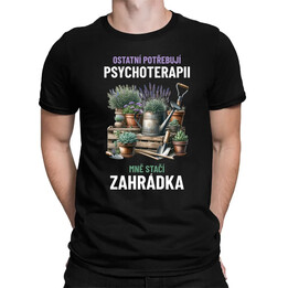 Ostatní potřebují psychoterapii, mně stačí zahrádka - pánské tričko s potiskem