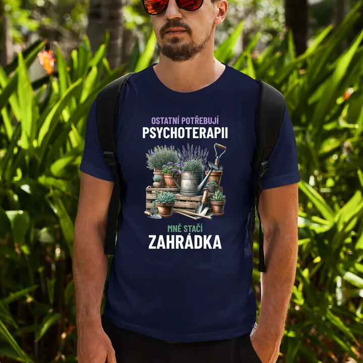 Ostatní potřebují psychoterapii, mně stačí zahrádka - pánské tričko s potiskem