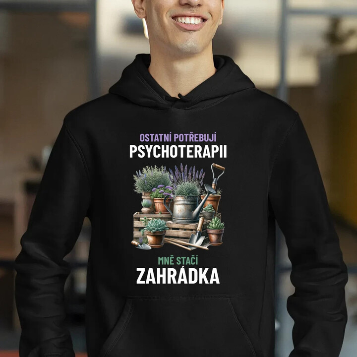 Ostatní potřebují psychoterapii, mně stačí zahrádka - pánská mikina s potiskem